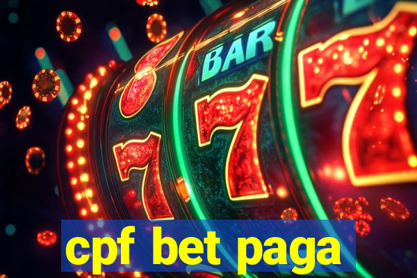 cpf bet paga